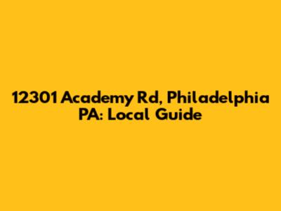 12301 Academy Rd, Philadelphia PA: Local Guide