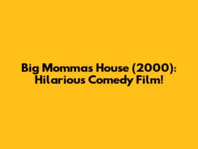 Big Momma's House (2000): Hilarious Comedy Film!