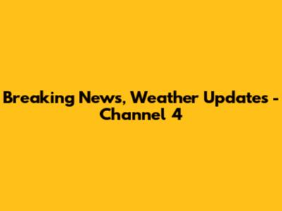 Breaking News, Weather Updates - Channel 4