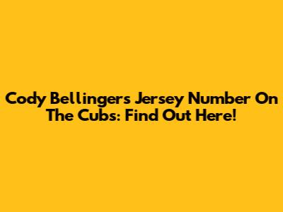 Cody Bellinger's Jersey Number On The Cubs: Find Out Here!