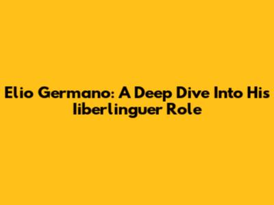 Elio Germano: A Deep Dive Into His Iiberlinguer Role