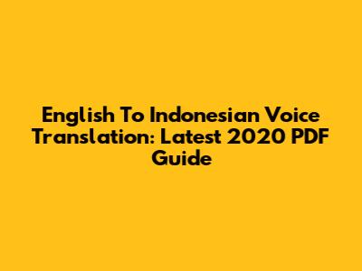English To Indonesian Voice Translation: Latest 2020 PDF Guide