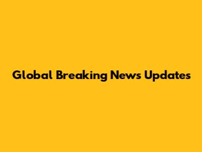 Global Breaking News Updates