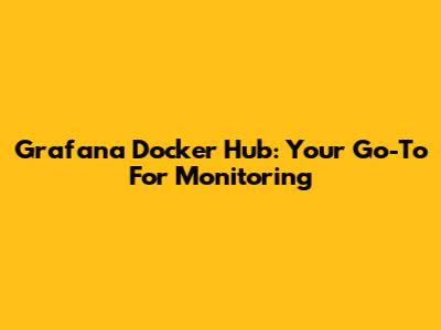 Grafana Docker Hub: Your Go-To For Monitoring