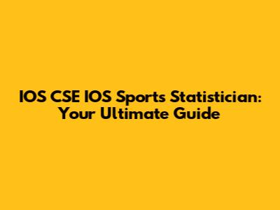 IOS CSE IOS Sports Statistician: Your Ultimate Guide
