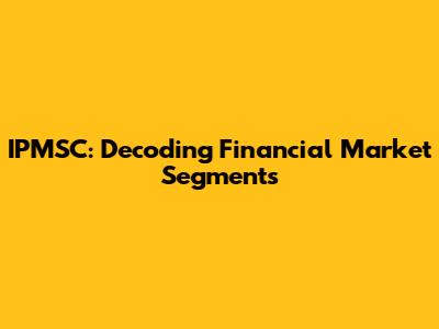 IPMSC: Decoding Financial Market Segments