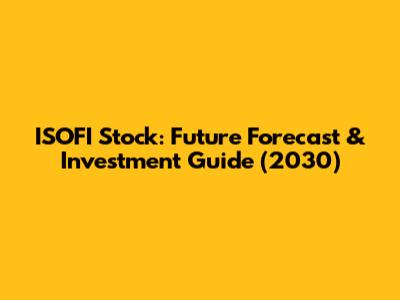 ISOFI Stock: Future Forecast & Investment Guide (2030)