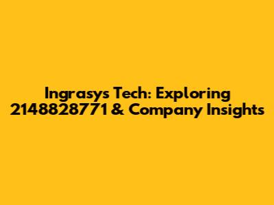 Ingrasys Tech: Exploring 2148828771 & Company Insights