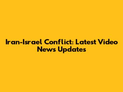 Iran-Israel Conflict: Latest Video News Updates