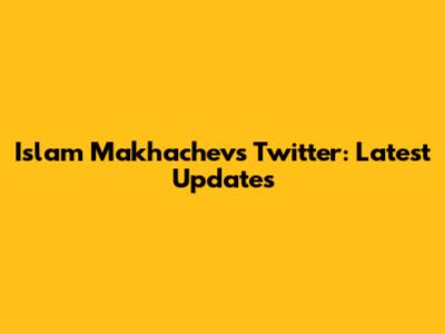 Islam Makhachev's Twitter: Latest Updates