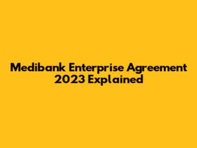 Medibank Enterprise Agreement 2023 Explained
