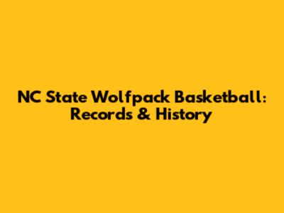NC State Wolfpack Basketball: Records & History