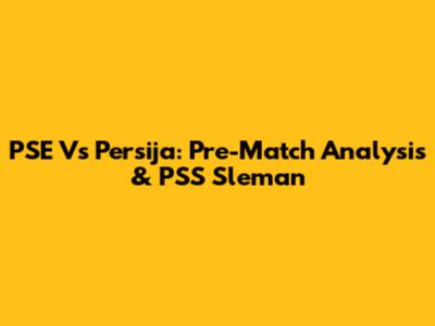 PSE Vs Persija: Pre-Match Analysis & PSS Sleman