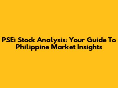 PSEi Stock Analysis: Your Guide To Philippine Market Insights