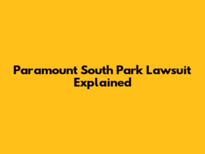 Paramount South Park Lawsuit Explained