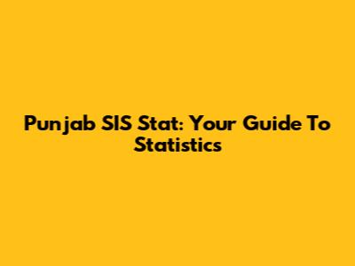 Punjab SIS Stat: Your Guide To Statistics