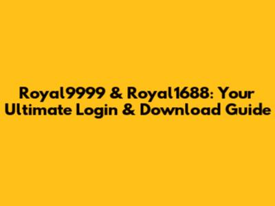 Royal9999 & Royal1688: Your Ultimate Login & Download Guide