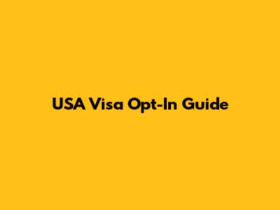 USA Visa Opt-In Guide