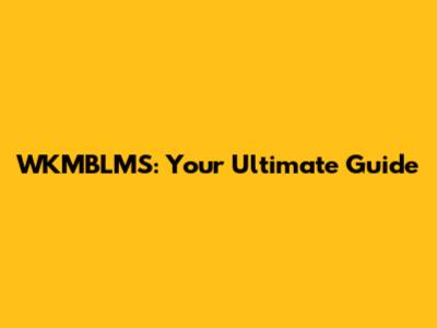 WKMBLMS: Your Ultimate Guide